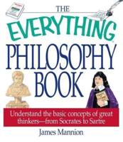 The Everything Philosophy Book