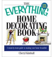 The Everything Home Decorating Book