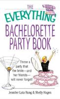 The Everything Bachelorette Party Book