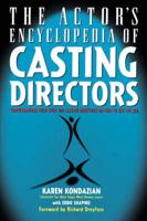 The Actor's Encyclopedia of Casting Directors
