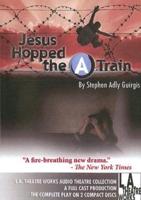 Jesus Hopped the a Train