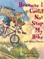 Because I Could Not Stop My Bike, and Other Poems