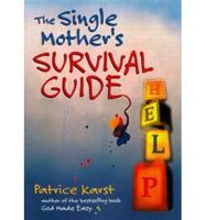 The Single Mother's Survival Guide