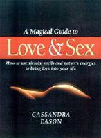 A Magical Guide to Love & Sex