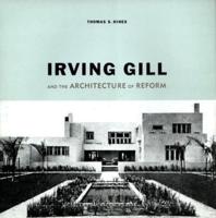 Irving Gill and the Architecture of Reform