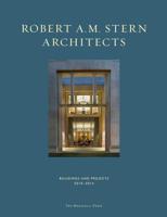 Robert A.M. Stern Architects. Buildings and Projects, 2010-2014