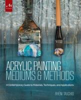 Acrylic Painting Mediums & Methods