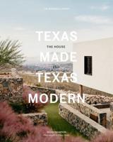 Texas Made Texas Modern