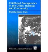 Childhood Emergencies in the Office, Hospital and Community