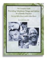 The Complete Guide Providing Telephone Triage and Advice in a Family Practice