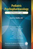 Pediatric Psychopharmacology for Primary Care Clinicians