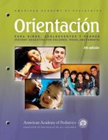 Orientacion Para Ninos, Adolescentes Y Padres (Patient Education for Children, Teens, and Parents)