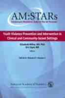Youth Violence Prevention and Intervention in Clinical and Community-Based Settings