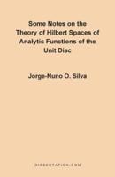 Some Notes on the Theory of Hilbert Spaces of Analytic Functions of the Unit Disc