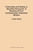 Fictionality and Reality in Narrative Discourse: A Reading of Four Contemporary Taiwanese Writers