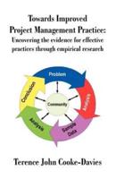 Towards Improved Project Management Practice: Uncovering the Evidence for Effective Practices Through Empirical Research