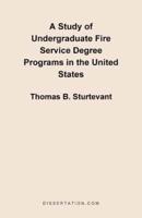 A Study of Undergraduate Fire Service Degree Programs in the United States