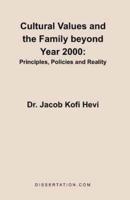 Cultural Values and the Family beyond Year 2000: Principles, Policies and Reality