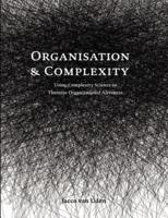 Organisation and Complexity: Using Complexity Science to Theorise Organisational Aliveness