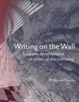 Writing on the Wall: Scenario Development in Times of Discontinuity