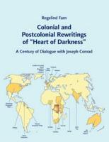 Colonial and Postcolonial Rewritings of "Heart of Darkness": A Century of Dialogue with Joseph Conrad