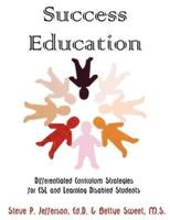 Success Education: Differentiated Curriculum Strategies for ESL and Learning Disabled Students