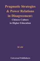 Pragmatic Strategies and Power Relations in Disagreement: Chinese Culture in Higher Education