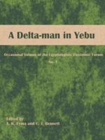 A Delta-man in Yebu: Occasional Volume of the Egyptologists' Electronic Forum No. 1
