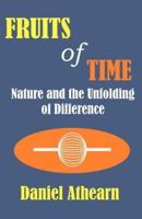 Fruits of Time: Nature and the Unfolding of Difference
