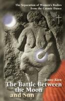 The Battle Between the Moon and Sun: The Separation of Women's Bodies from the Cosmic Dance