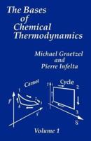 The Bases of Chemical Thermodynamics: Vol 1