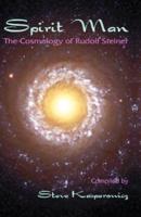 Spirit Man: The Cosmology of Rudolf Steiner