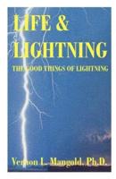 Life and Lightning: The Good Things of Lightning