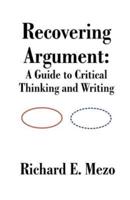 Recovering Argument: A Guide to Critical Thinking and Writing