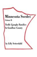 Minnesota Swedes Volume II: Trolle Ljungby Families in Goodhue County