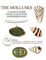 The Mollusks: A Guide to Their Study, Collection, and Preservation