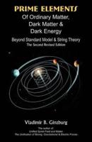 Prime Elements of Ordinary Matter, Dark Matter & Dark Energy: Beyond Standard Model & String Theory