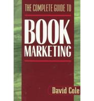 The Complete Guide to Book Marketing