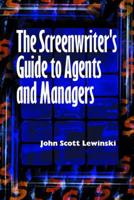 The Screenwriter's Guide to Agents and Managers