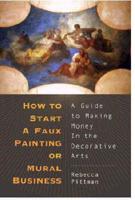 How to Start a Faux Painting or Mural Business