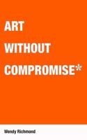 Art Without Compromise*