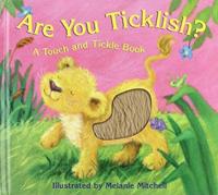 Are You Ticklish?: A Touch and Tickle Book