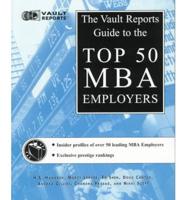 Vault Reports Guide to the Top 50 MBA Employers