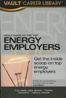 Vault Guide to the Top Energy & Oil/gas Employers, 2006