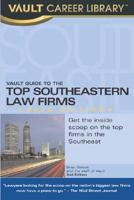 Vault Guide to the Top Southeast Law Firms, 2006 Edition