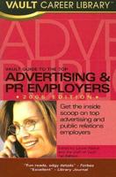 Vault Guide to the Top Advertising & Pr Employers, 2006