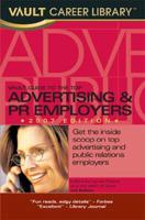 Vault Guide to the Top Advertising & Public Relations Employers, 2007