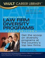 Vault/ Mcca Guide to Law Firm Diversity Programs, 2009 Edition