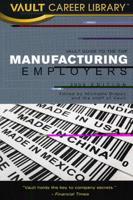 Vault Guide to the Top Manufacturing Employers, 2009