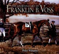 The Sporting Art of Franklin B. Voss